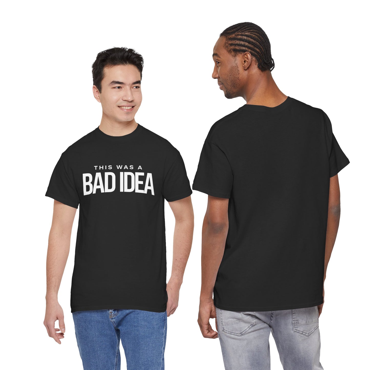 Unisex T‑Shirt — Bad Idea