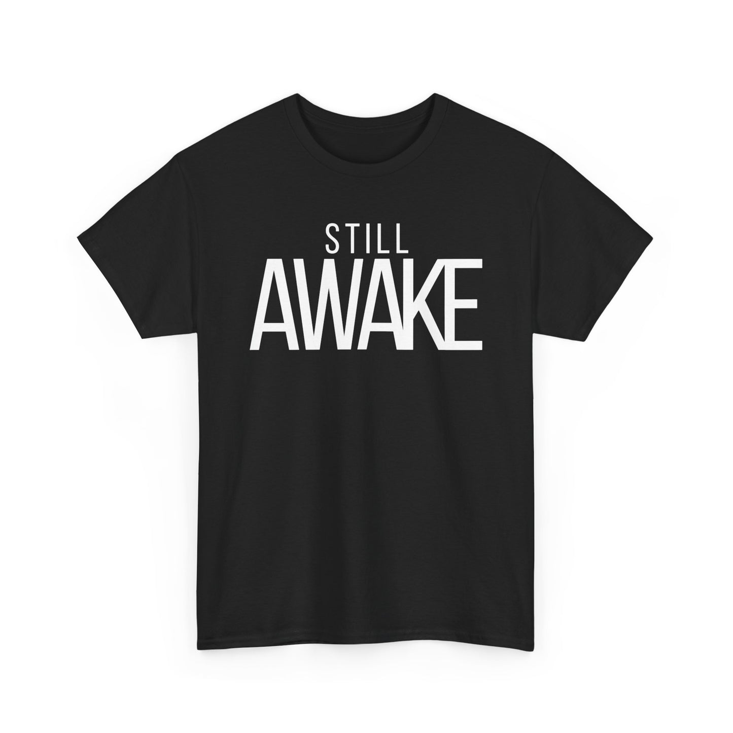 Unisex T‑Shirt — Still Awake