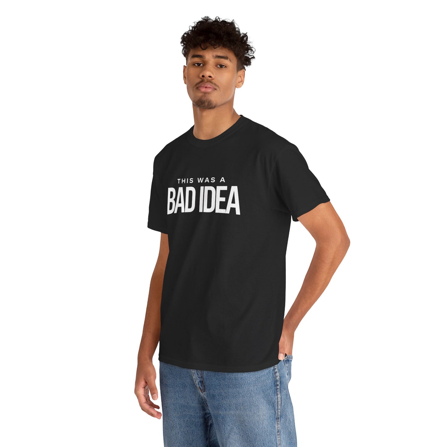 Unisex T‑Shirt — Bad Idea