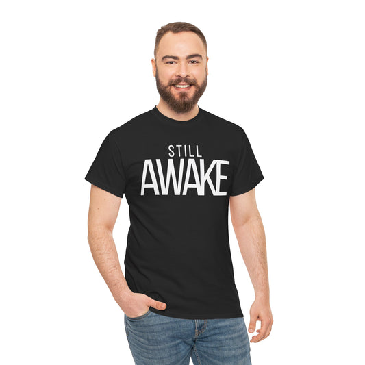 Unisex T‑Shirt — Still Awake