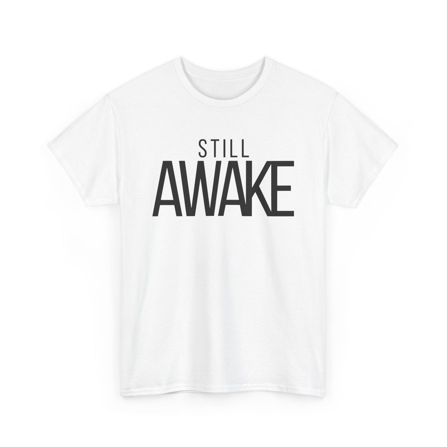 Unisex T‑Shirt — Still Awake White
