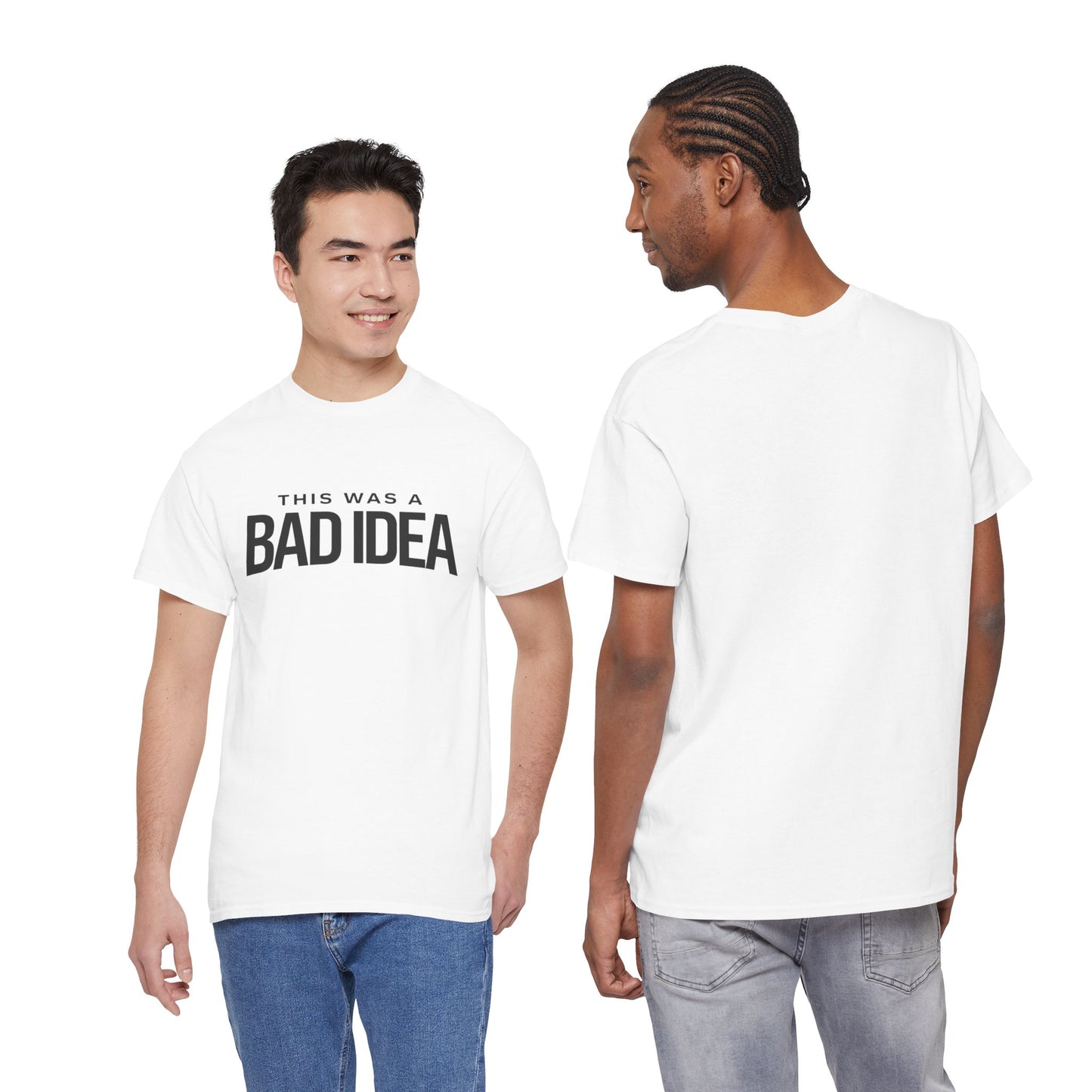 Unisex T‑Shirt — Bad Idea White
